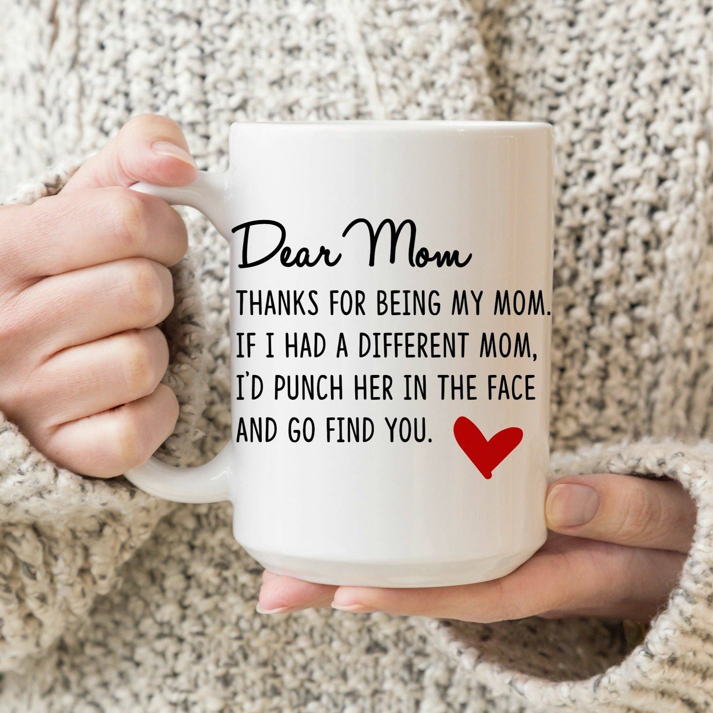 Dear Mom Thanks for being My Mom 15 oz Mug